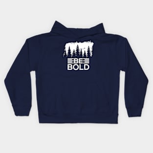 Be Bold Kids Hoodie